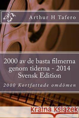 2000 av de basta filmerna genom tiderna - 2014 Svensk Edition: 2000 Kortfattade omdömen Tafero, Arthur H. 9781500527815