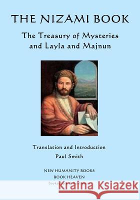 The Nizami Book: The Treasury of Mysteries and Layla and Majnun Paul Smith Nizami 9781500528782