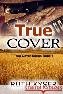 True Cover (Large Print) Kyser, Ruth 9781500530488