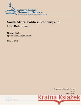South Africa: Politics, Economy, and U.S. Relations Nicolas Cook 9781500534004