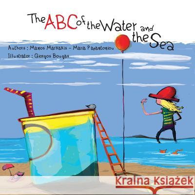 The ABC of the water and the sea Papantoniou, Maria 9781500534257 Createspace