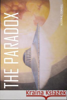 The Paradox Roger Coryell 9781500535902 Createspace