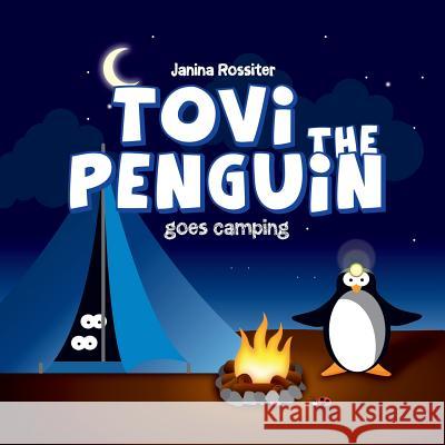 Tovi the Penguin: goes Camping Rossiter, Janina 9781500536596