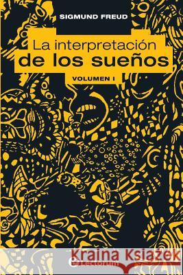 La interpretacion de los suenos. Vol I Freud, Sigmund 9781500536787