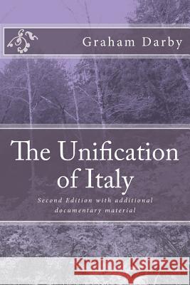The Unification of Italy MR Graham Darby 9781500538071