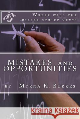 Mistakes and Opportunities Myrna K. Burkes 9781500538491 Createspace