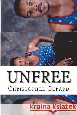 Unfree Christopher-Gerard I. Harts 9781500540982 Createspace