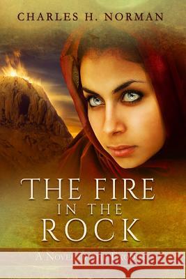 The Fire in the Rock Charles Henderson Norman 9781500544874