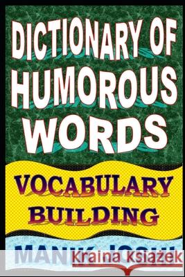 Dictionary of Humorous Words: Vocabulary Building Manik Joshi 9781500544973 Createspace Independent Publishing Platform