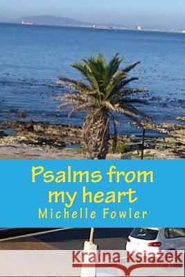 Psalms from my heart Fowler, Michelle 9781500545963