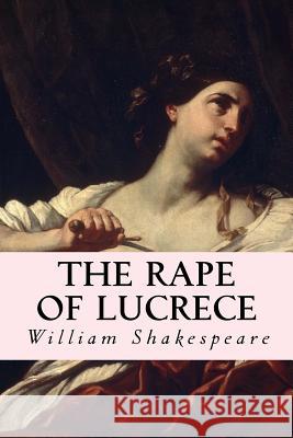 The Rape of Lucrece William Shakespeare 9781500546342 Createspace