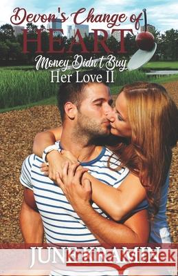 Devon's Change of Heart: Money Didn't Buy Her Love II June Kramin 9781500548018