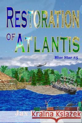 Restoration of Atlantis Jax E. Garson 9781500551964