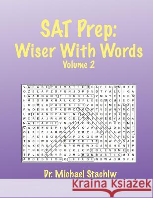 SAT Prep: Wiser with Words: Volume 2 Dr Michael Stachiw 9781500553777 Createspace