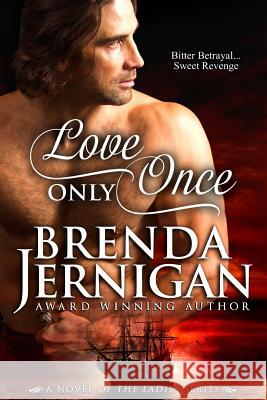 Love Only Once Brenda Jernigan 9781500554354 Createspace