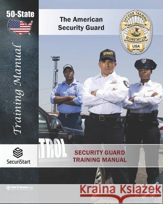 Security Guard Training Manual: The American Security Guard Bernard M. Martinage 9781500554712 Createspace Independent Publishing Platform