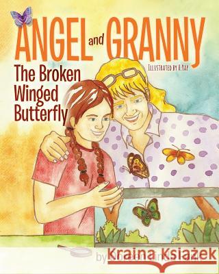 Angel and Granny (Book 1): The Broken Winged Butterfly: (Ages 3 -10, Observing The Life Cycle: Caterpillars Change to Painted Lady Butterflies-Th Funk, Doreen Linda 9781500554798 Createspace