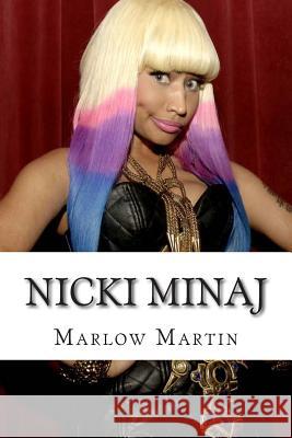 Nicki Minaj Marlow Jermaine Martin 9781500555207 Createspace Independent Publishing Platform