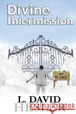 Divine Intermission: Books 1-3 L. David Hesler 9781500555887 Createspace