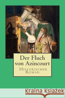 Der Fluch von Azincourt: Gesamtausgabe Urban, Peter 9781500556556