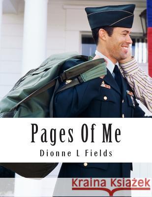 Pages Of Me: Chapter 7 Fields, Dionne L. 9781500557362