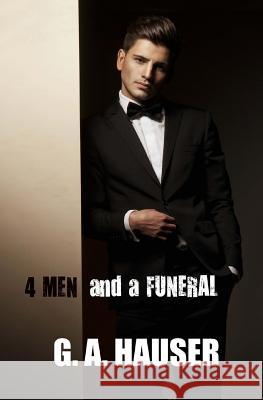 Four Men and a Funeral G. a. Hauser 9781500559373 Createspace