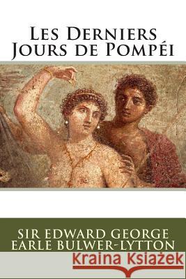 Les Derniers Jours de Pompéi Lucas, Hippolyte 9781500561086 Createspace