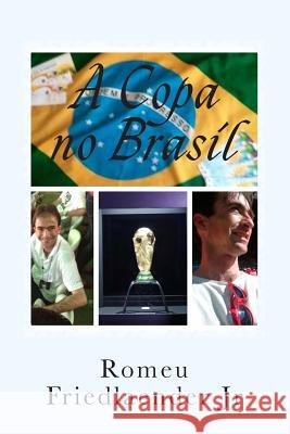 A Copa no Brasil Friedlaender Junior, Romeu 9781500561130 Createspace