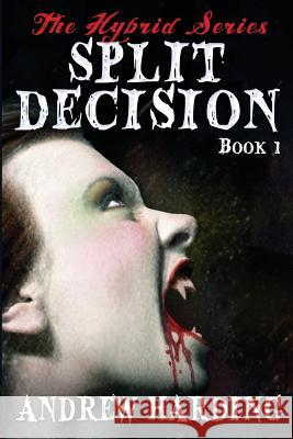 Split Decision Andrew Harding 9781500561451