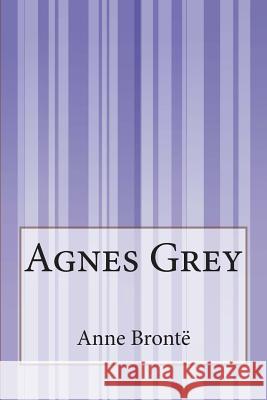 Agnes Grey Anne Bronte MM Ch Romey A. Rolet 9781500562151 Createspace