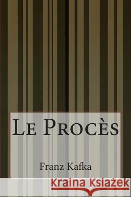 Le Procès Anonymous 9781500562342 Createspace