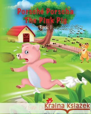 Porsché Porscha The Pink Pig: Book 1 Odiwo, Edith Lamira 9781500562519 Createspace