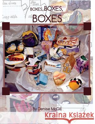 Boxes, Boxes, Boxes Denise McGill 9781500562717