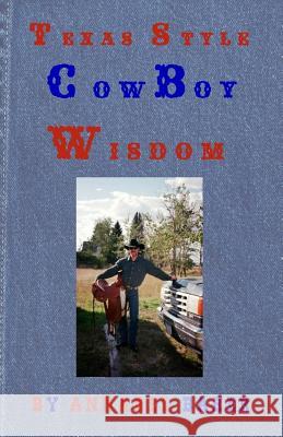 Texas Style Cowboy Wisdom Annabel Baker 9781500563677 Createspace