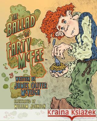 The Ballad of Farty McFee James O. McVeigh William Johnson 9781500563875 Createspace