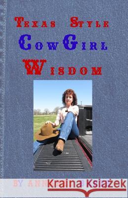 Texas Style Cowgirl Wisdom Annabel Baker 9781500563882 Createspace