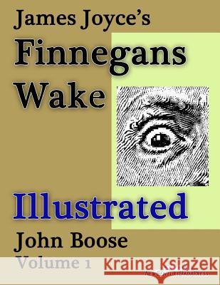 James Joyce's Finnegans Wake Illustrated John H. Boose 9781500566777