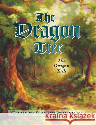 Dragon Tree Gordon Sean McWhorter 9781500566852