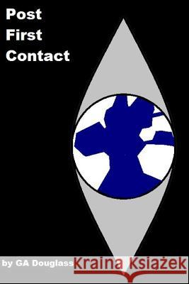 Post First Contact G. a. Douglass 9781500569518 Createspace