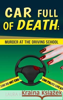 Car Full of Death: A Shelf & Chloe Barker Mystery Laura Harrison McBride 9781500571801 Createspace