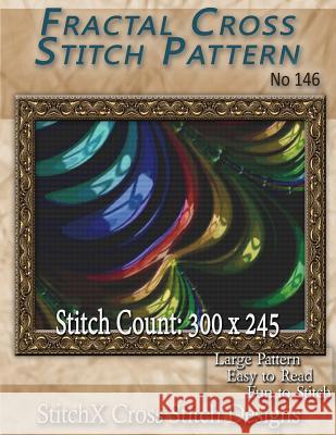 Fractal Cross Stitch Pattern No. 146 Tracy Warrington Stitchx 9781500572426 Createspace