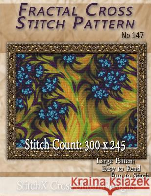 Fractal Cross Stitch Pattern No. 147 Tracy Warrington Stitchx 9781500572440 Createspace