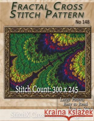 Fractal Cross Stitch Pattern No. 148 Tracy Warrington Stitchx 9781500572457 Createspace