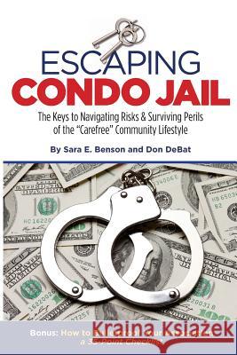 Escaping Condo Jail Sara E. Benson Don Debat 9781500572600 Createspace