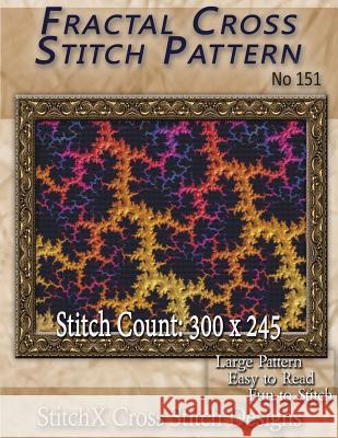 Fractal Cross Stitch Pattern No. 151 Tracy Warrington Stitchx 9781500573102 Createspace