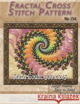 Fractal Cross Stitch Pattern No. 154 Tracy Warrington Stitchx 9781500573133 Createspace