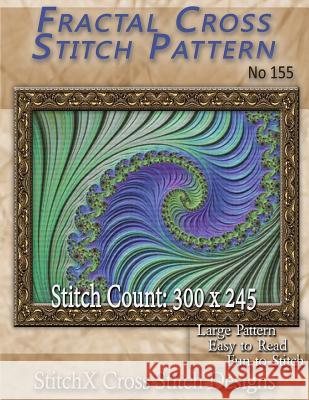 Fractal Cross Stitch Pattern No. 155 Tracy Warrington Stitchx 9781500573140 Createspace