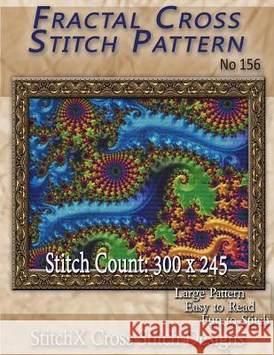 Fractal Cross Stitch Pattern No. 156 Tracy Warrington Stitchx 9781500573447 Createspace