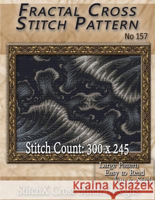 Fractal Cross Stitch Pattern No. 157 Tracy Warrington Stitchx 9781500573454 Createspace