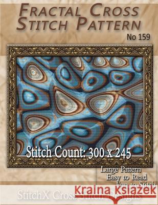 Fractal Cross Stitch Pattern No. 159 Tracy Warrington Stitchx 9781500573539 Createspace